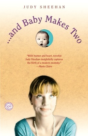 . . . and Baby Makes Two: A Novel (2007)