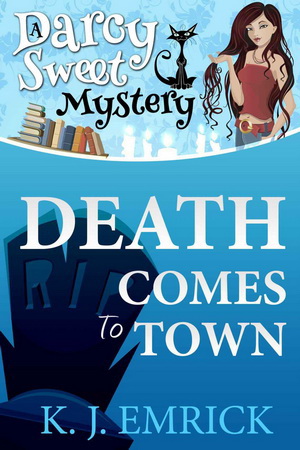 1 Death Comes to Town by K.J. Emrick