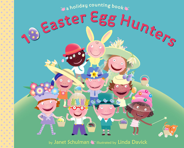 10 Easter Egg Hunters (2011) by Janet Schulman