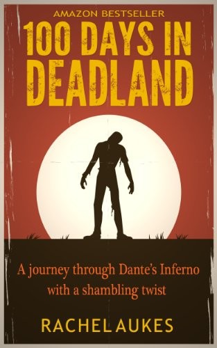 100 Days in Deadland by Rachel Aukes