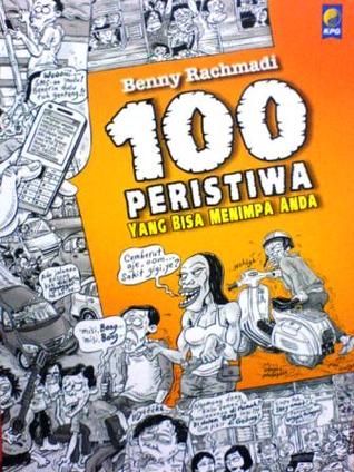 100 Peristiwa Yang Bisa Menimpa Anda (2011) by Benny Rachmadi