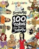 100 'Tokoh' Yang Mewarnai Jakarta (2008) by Benny Rachmadi