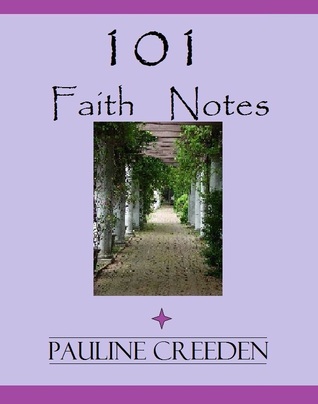 101 Faith Notes (2000) by Pauline Creeden