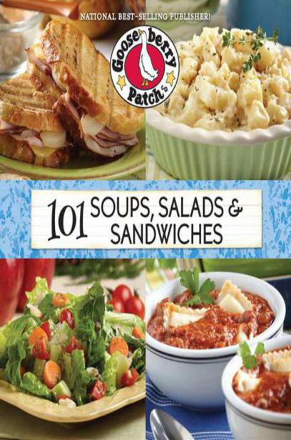 101 Soup, Salad & Sandwich Recipes by Gooseberry Patch