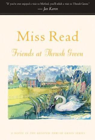 (10/13) Friends at Thrush Green by Read, Miss