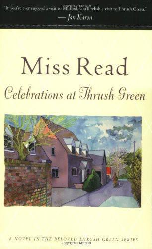 (11/13) Celebrations at Thrush Green by Read, Miss