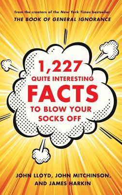 1,227 Quite Interesting Facts to Blow Your Socks Off (2013)