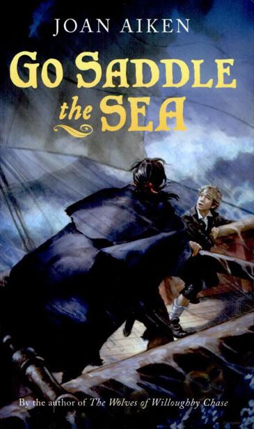 (1/3) Go Saddle the Sea by Aiken, Joan