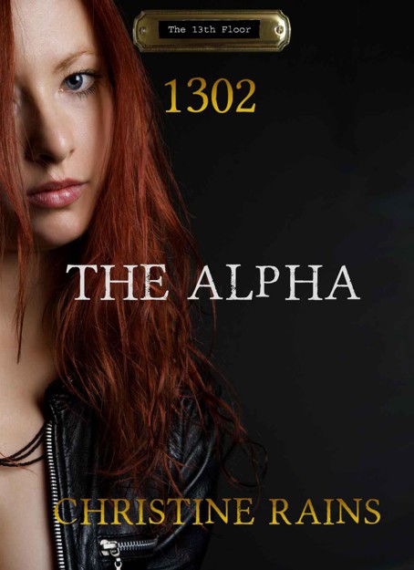 1302 The Alpha (The 13th Floor) by Christine Rains