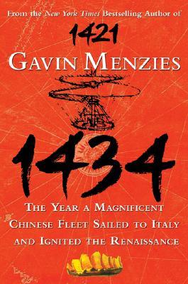 1434 The Year a Magnificent Chinese Fleet Sailed to Italy and Ignited the Renaissance (2008) by Gavin Menzies