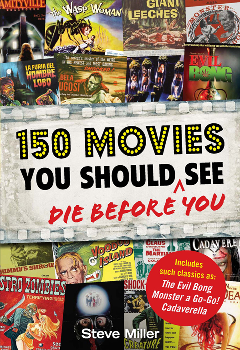 150 Movies You Should See Before You Die (2010) by Steve Miller