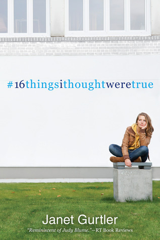 16 Things I Thought Were True (2014) by Janet Gurtler