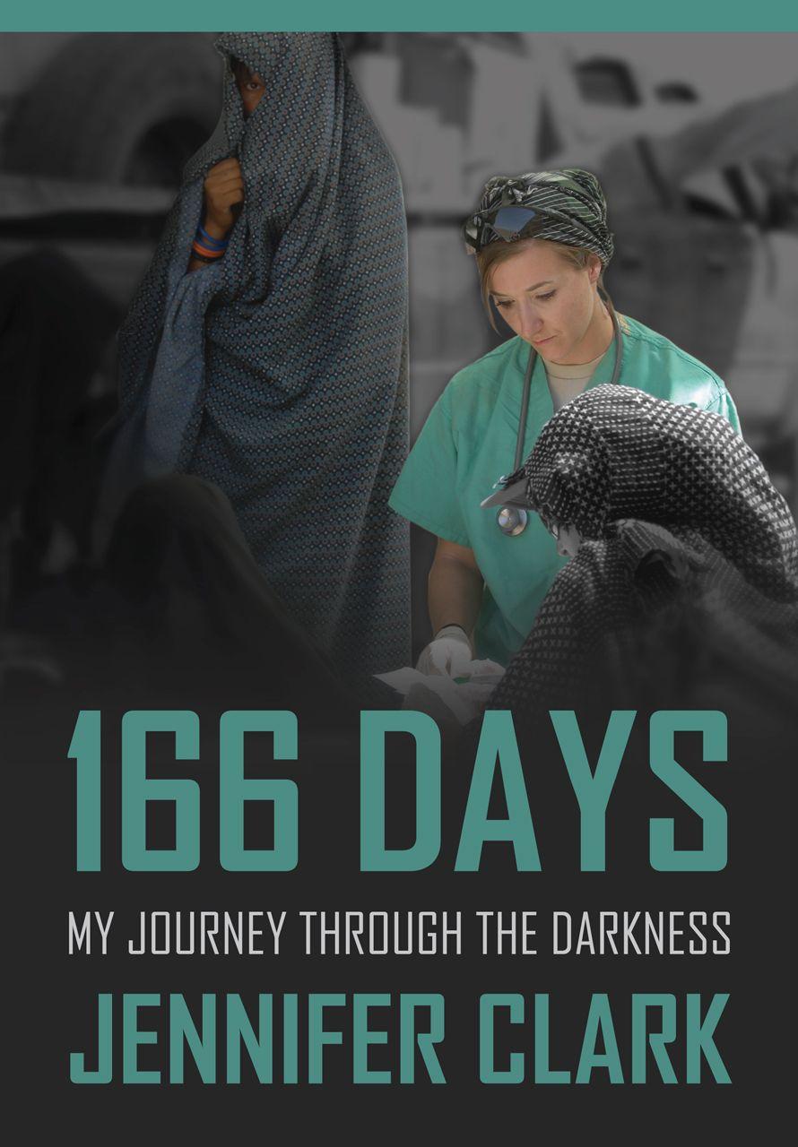 166 Days: My Journey Through The Darkness by Clark, Jennifer