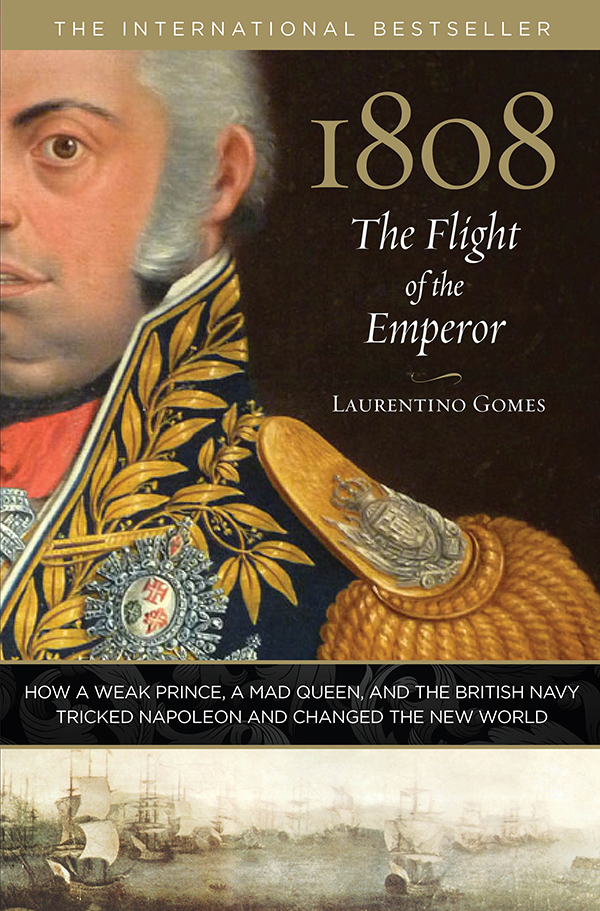 1808: The Flight of the Emperor (2013) by Laurentino Gomes