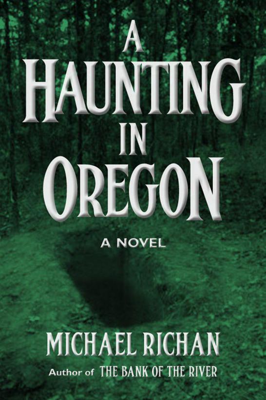 2 A Haunting In Oregon by Michael Richan