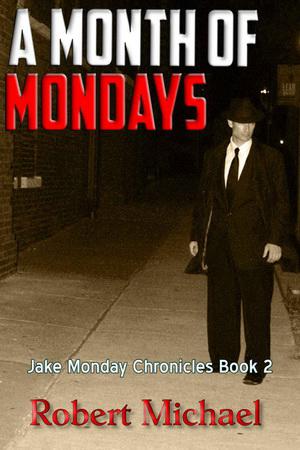 2 A Month of Mondays by Robert Michael