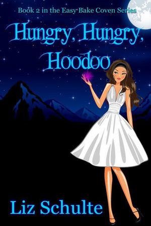 2 Hungry, Hungry Hoodoo by Liz Schulte