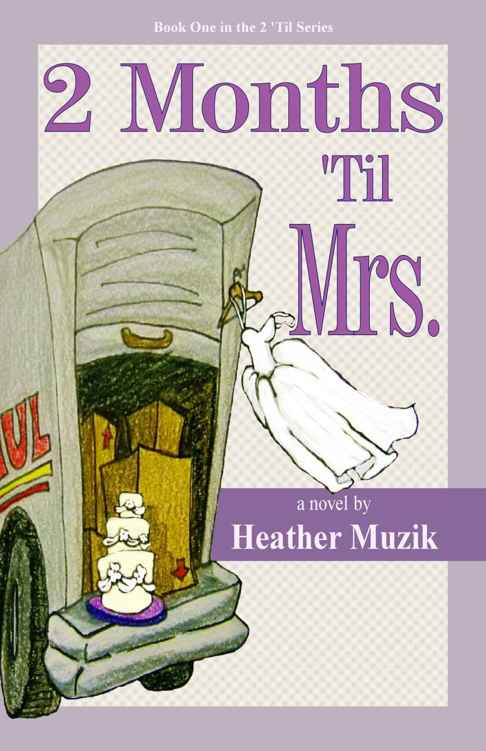 2 Months 'Til Mrs. (2 'Til Series) by Heather Muzik