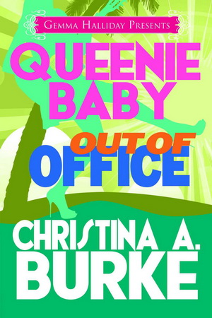 2 Queenie Baby - Out of Office by Christina A. Burke