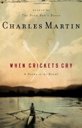 (2006) When Crickets Cry by Charles Martin