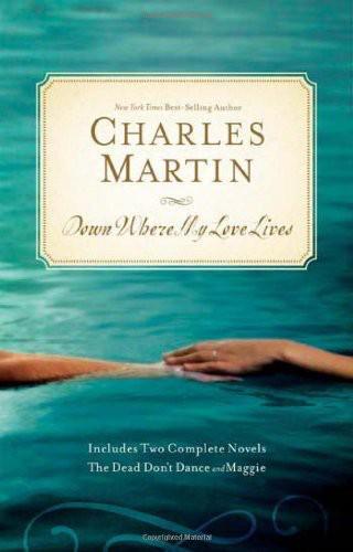 (2008) Down Where My Love Lives by Charles Martin