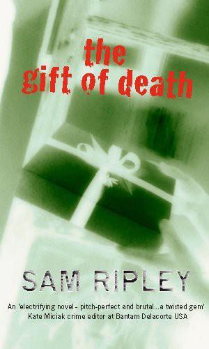 (2011) The Gift of Death by Sam Ripley