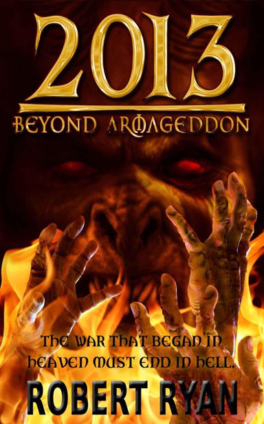 2013: Beyond Armageddon by Ryan, Robert