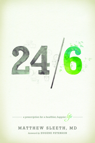 24/6: A Prescription for a Healthier, Happier Life (2012) by Matthew Sleeth