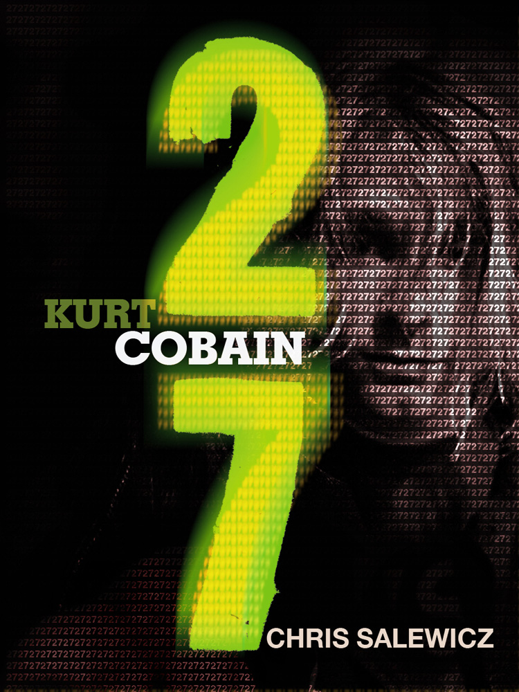 27: Kurt Cobain (2012) by Salewicz, Chris