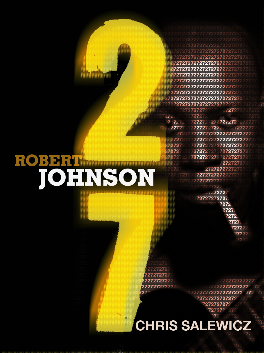 27: Robert Johnson (2013) by Salewicz, Chris