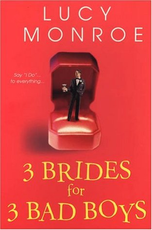 3 Brides for 3 Bad Boys (2005) by Lucy Monroe