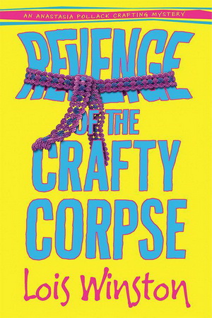 3 Revenge of the Crafty Corpse by Lois Winston