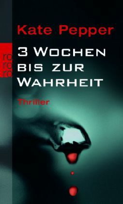 3 Wochen bis zur Wahrheit (2005) by Kate Pepper