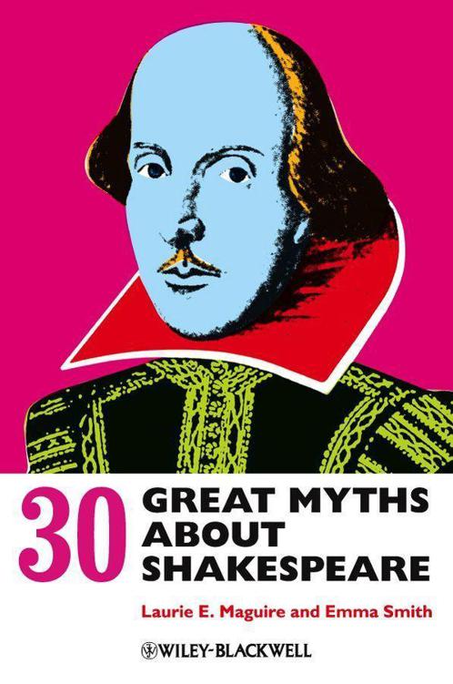 30 Great Myths about Shakespeare by Maguire, Laurie