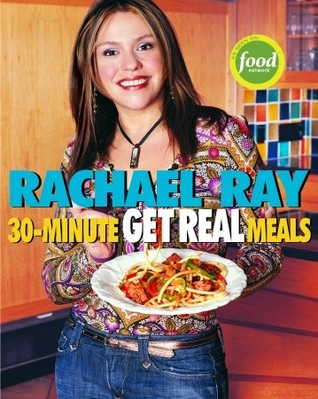 30-Minute Get Real Meals: Eat Healthy Without Going to Extremes (2005)