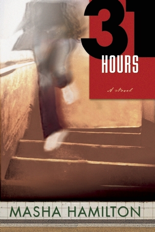 31 Hours (2009) by Masha Hamilton