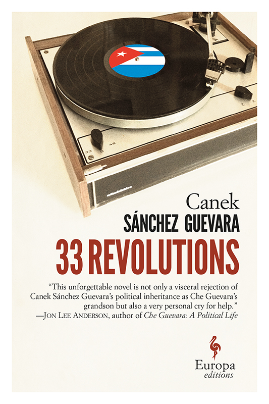 33 Revolutions (2016) by Canek Sánchez Guevara