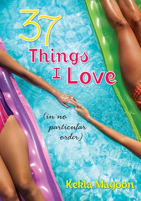 37 Things I Love (In No Particular Order) by Kekla Magoon