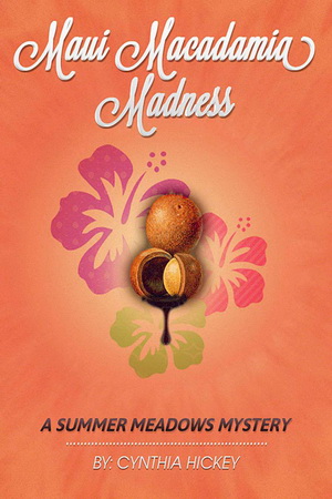 4 Maui Macadamia Madness by Cynthia Hickey