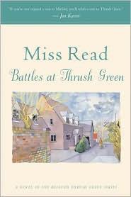 (4/13) Battles at Thrush Green by Read, Miss