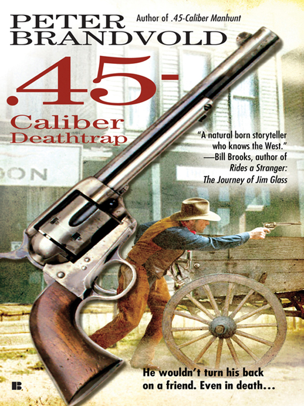 .45-Caliber Deathtrap (2007) by Peter Brandvold