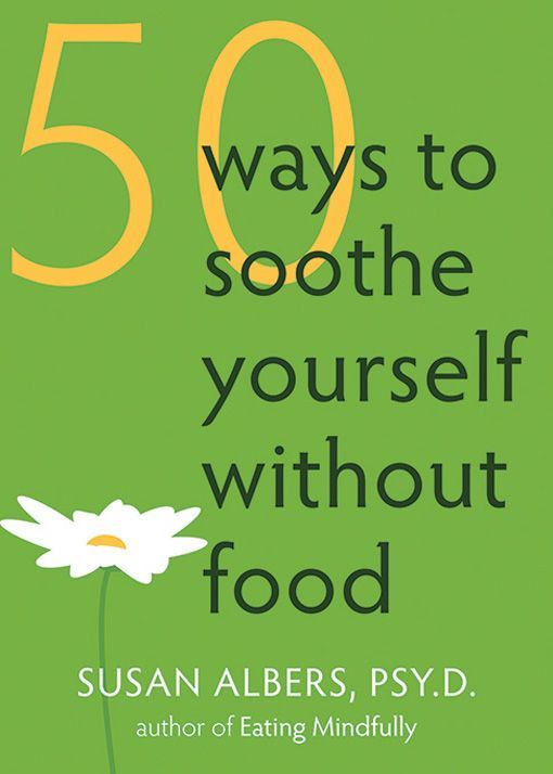 50 Ways to Soothe Yourself Without Food