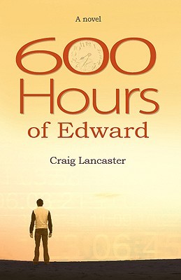 600 Hours of Edward (2009) by Craig Lancaster