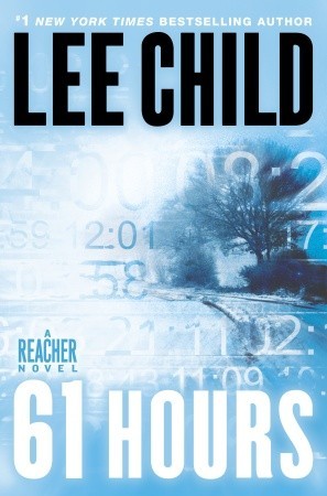 61 Hours (2010) by Lee Child