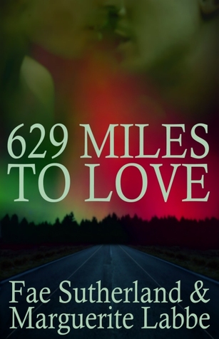 629 Miles To Love (2009) by Fae Sutherland