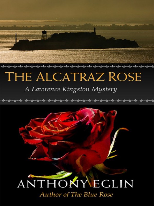 6.The Alcatraz Rose (2014) by Anthony Eglin