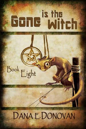 8 Gone is the Witch by Dana E. Donovan