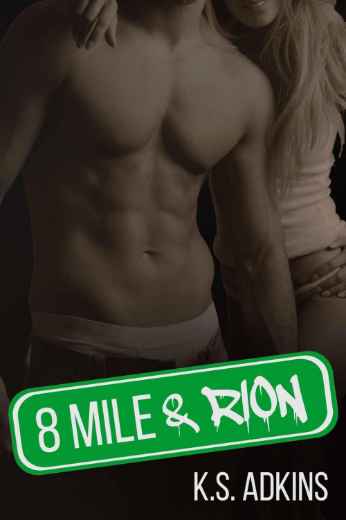 8 Mile & Rion by K.S. Adkins