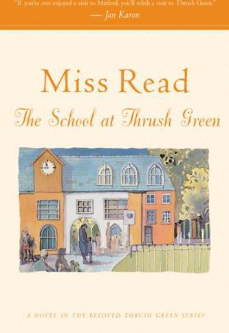 (9/13)The School at Thrush Green by Read, Miss