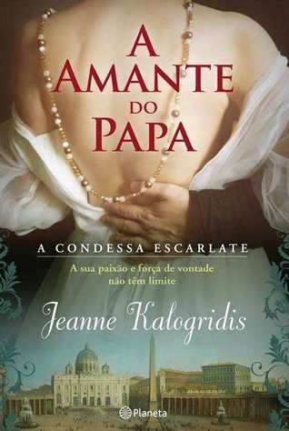 A Amante do Papa (2010) by Jeanne Kalogridis